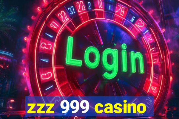 zzz 999 casino